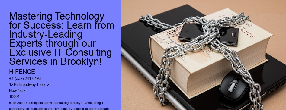Mastering Technology for Success: Learn from Industry-Leading Experts through our Exclusive IT Consulting Services in Brooklyn!
