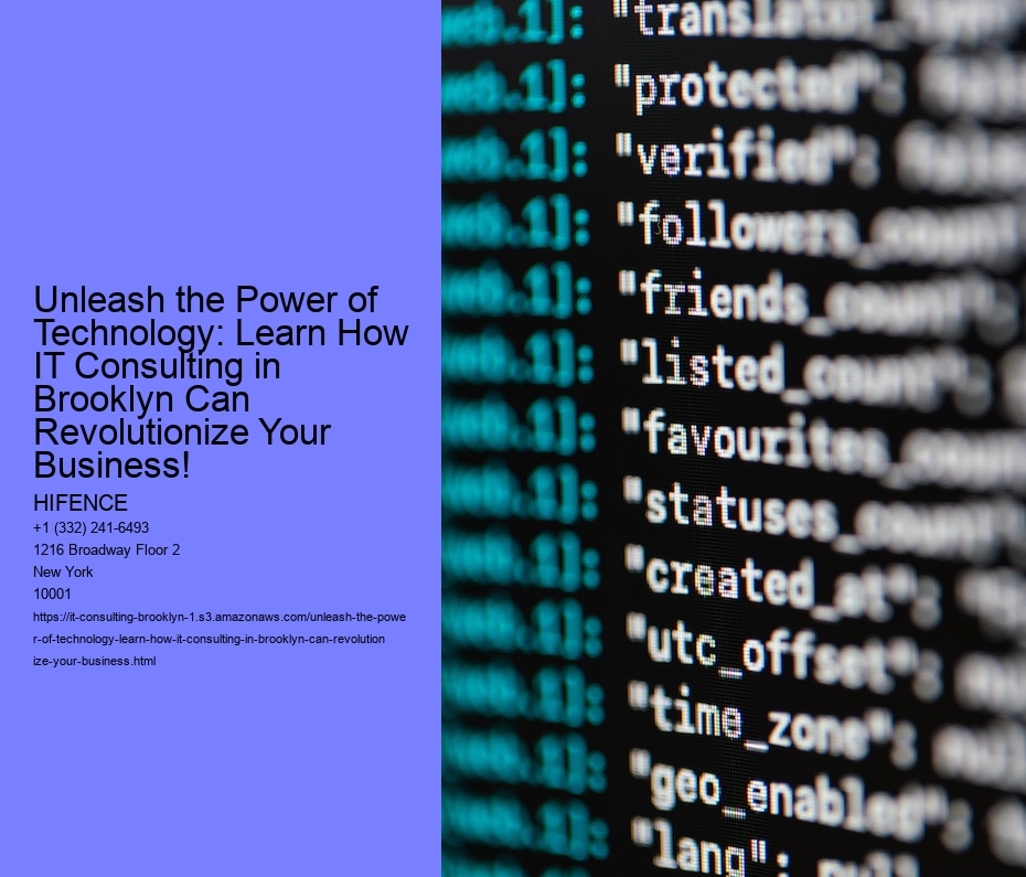 Unleash the Power of Technology: Learn How IT Consulting in Brooklyn Can Revolutionize Your Business!
